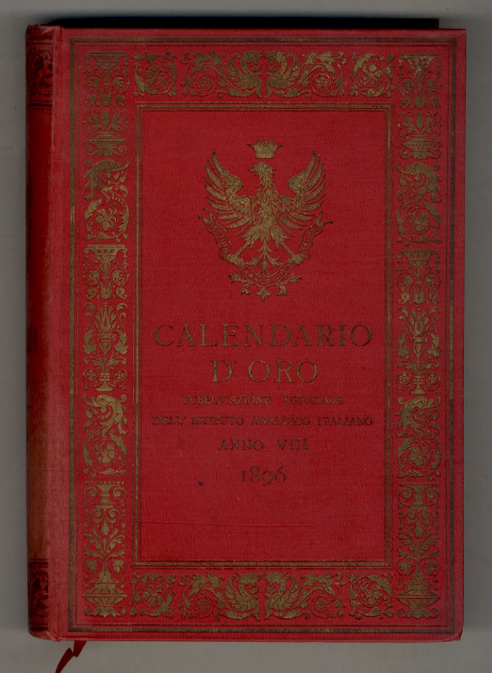 CALENDARIO d'Oro. Annuario nobiliare, diplomatico, araldico. Anno VIII. 1896.