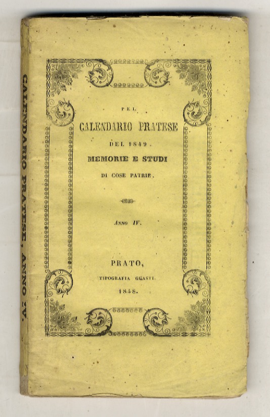 Calendario (Pel) Pratese del 1849. Memorie e studi di cose …