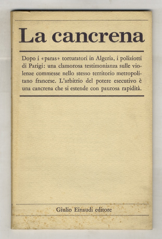 CANCRENA (LA). Dopo i Paras torturatori in Algeria, i poliziotti …
