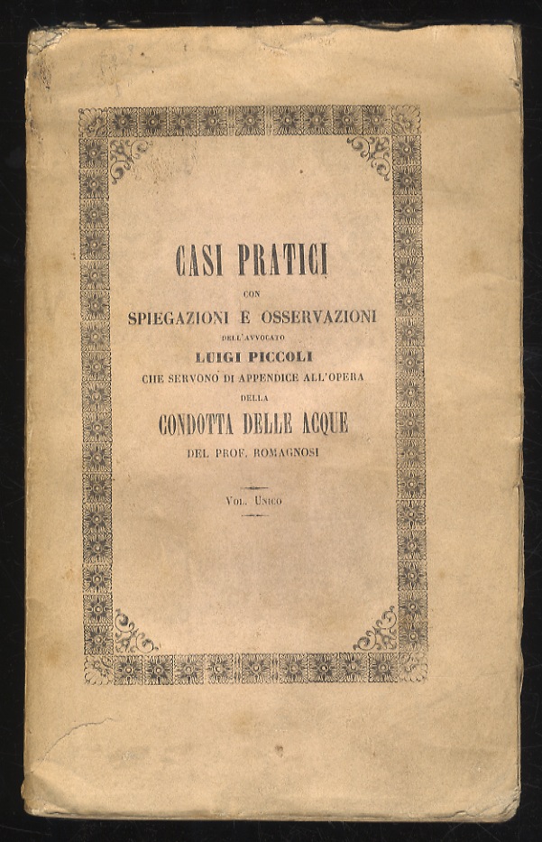 Casi pratici con ispiegazioni e osservazioni dell'avvocato Luigi Piccoli che …