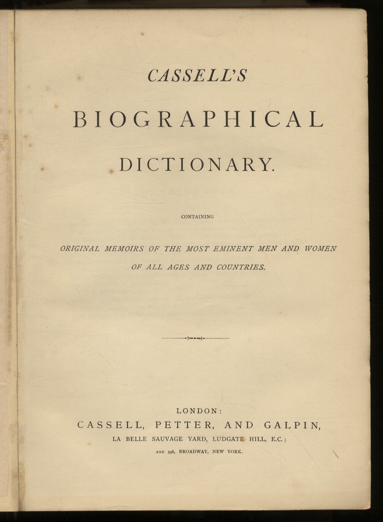 CASSELL'S Biographical Dictionary. Containing original memoirs of the most eminent …