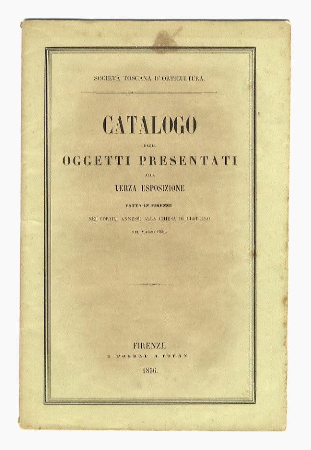 Catalogo degli oggetti presentati alla terza Esposizione (della Società Toscana …