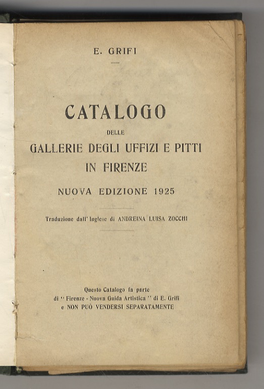 Catalogo delle Gallerie degli Uffizi e Pitti in Firenze. Nuova …