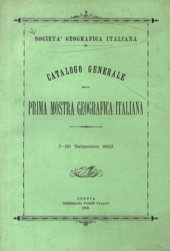 Catalogo generale della Prima Mostra Geografica Italiana, 7-30 settembre 1892.