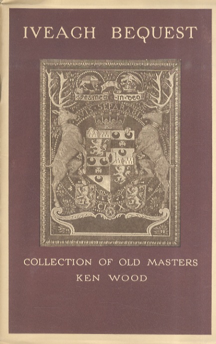Catalogue of The Iveagh Bequest. Collection of Old Masters Ken …