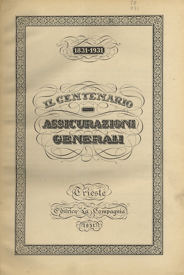 Centenario (Il) delle Assicurazioni Generali. 1831-1931.