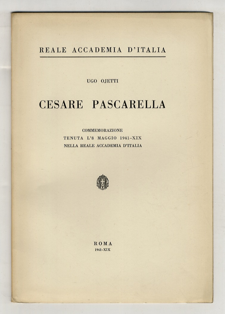 Cesare Pascarella. Commemorazione tenuta l'8 maggio 1941 nella Reale Accademia …