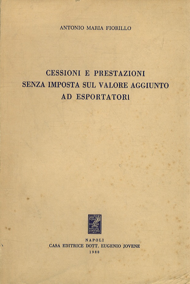 Cessioni e prestazioni senza imposta sul valore aggiunto ad esportatori.
