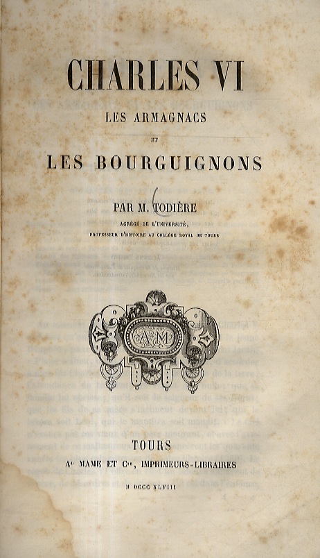 Charles VI, les Armagnacs et les Bourguignons.