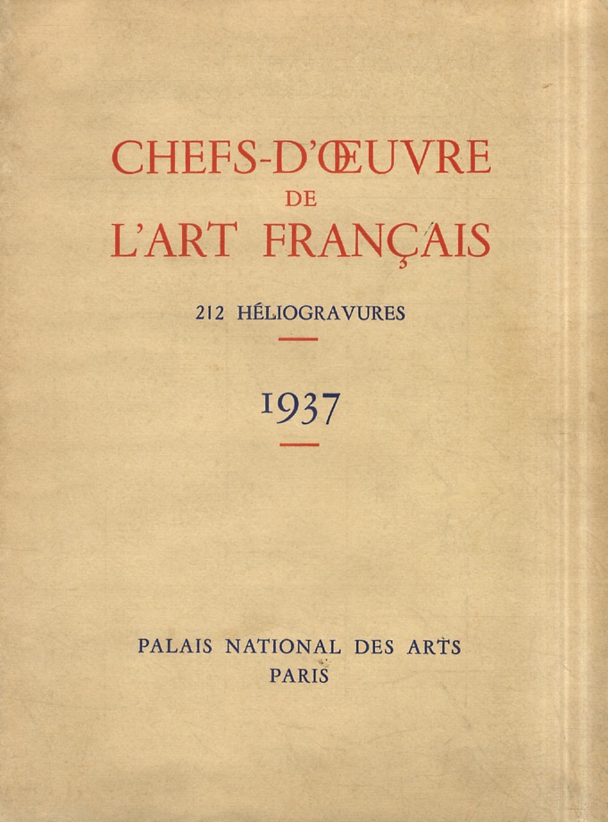 Chefs d'oeuvre de l'art français. 1937. [Préface de Leon Blum]. …