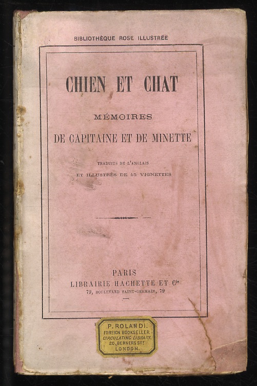 Chien et chat, ou Mémoires de Capitaine et de Minette. …