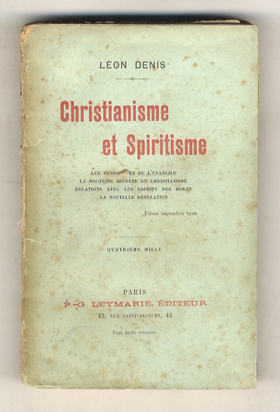 Christianisme et Spiritisme. Les vicissitudes de l'Evangile - La doctrine …