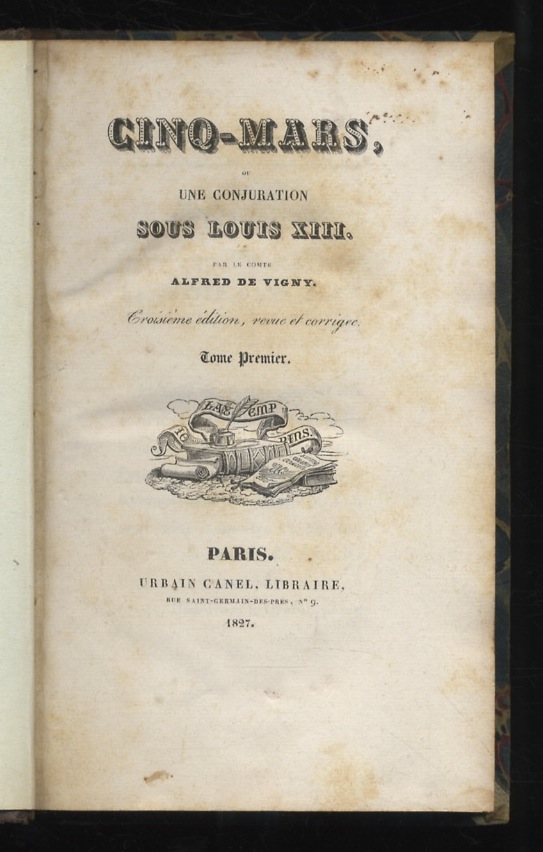 Cinq-Mars, ou une conjuration sous Louis XIII. Tome premier [- …