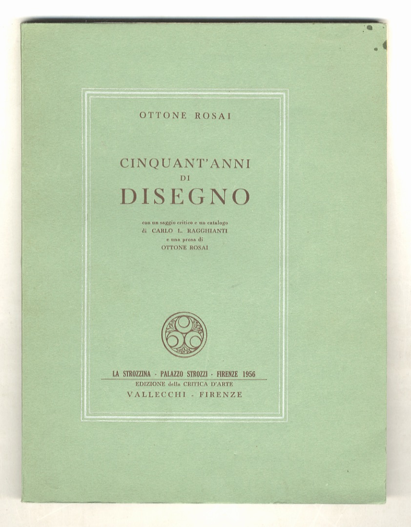 Cinquant'anni di disegno. Con un saggio critico ed un catalogo …