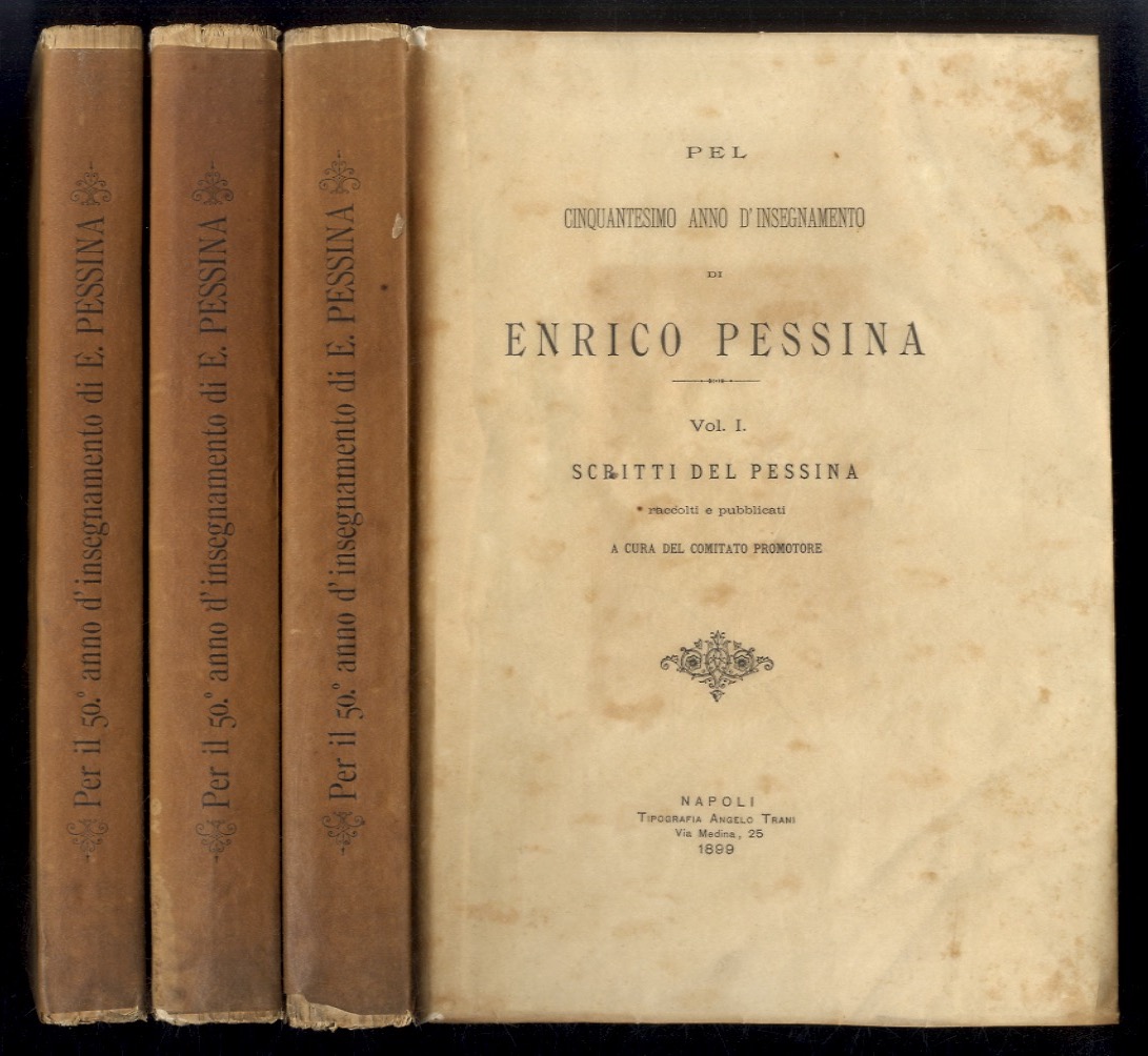Cinquantesimo (Pel) anno d'insegnamento di Enrico Pessina: Scritti del Pessina. …