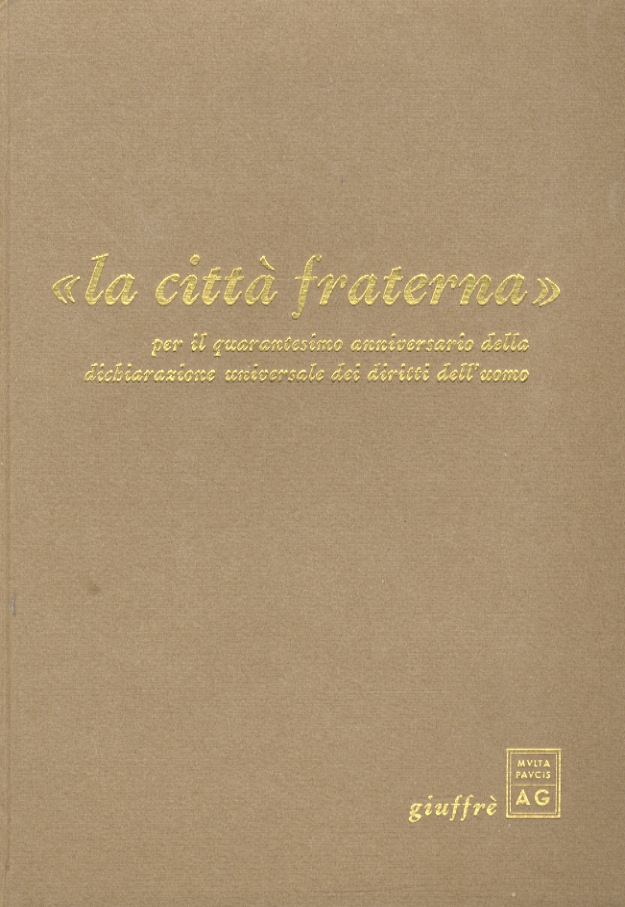 «Città (la) fraterna». Per il quarantesimo anniversario della dichiarazione universale …