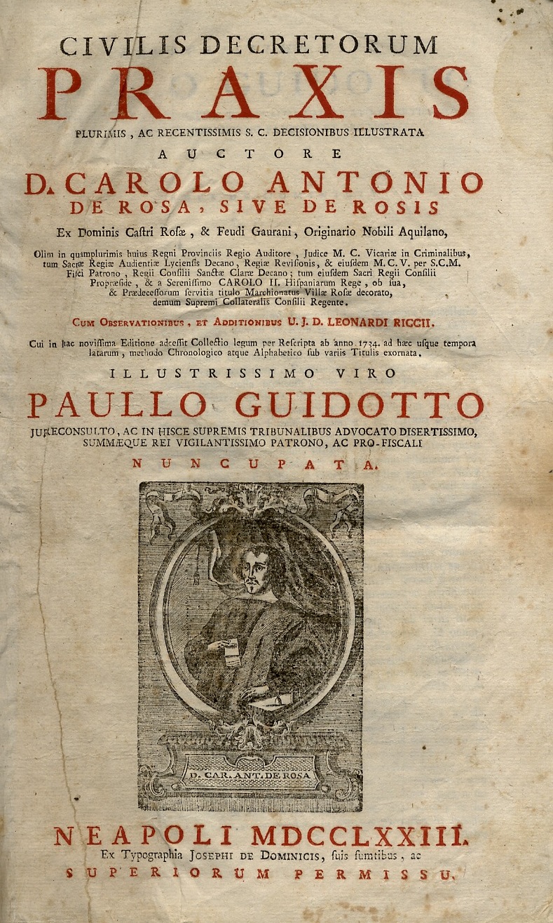 Civilis decretorum praxis plurimis, ac recentissimis S.C. Decisionibus illustrata. Segue …