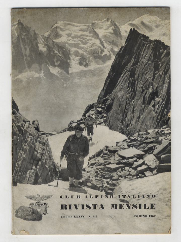CLUB ALPINO ITALIANO. Rivista mensile. Volume LXXVI. 1957. Fascicoli 1-2, …