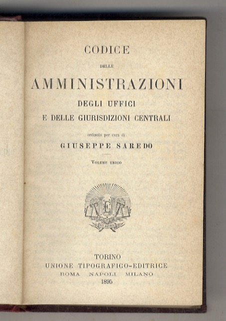 Codice delle amministrazioni degli Uffici e delle Giurisdizioni Centrali. Volume …