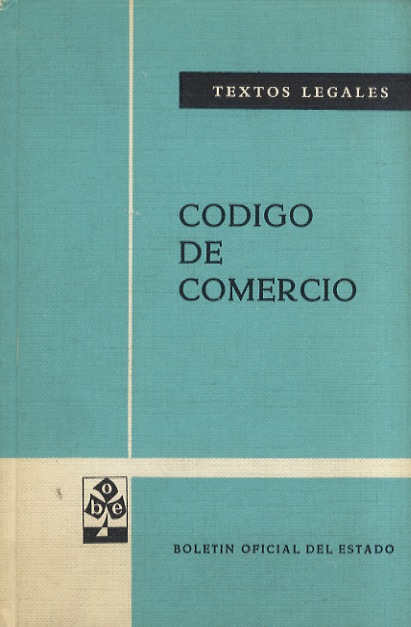 CÓDIGO de Comercio. Regolamento del Registro Mercantil. Ley de Suspension …