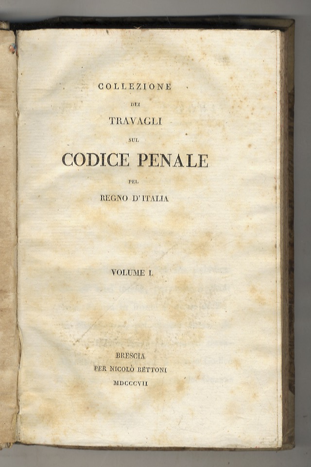 Collezione dei travagli sul Codice Penale pel Regno d'Italia. Volume …