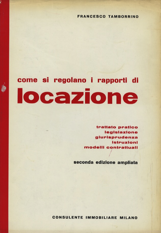 Come si regolano i rapporti di locazione. Trattato pratico - …