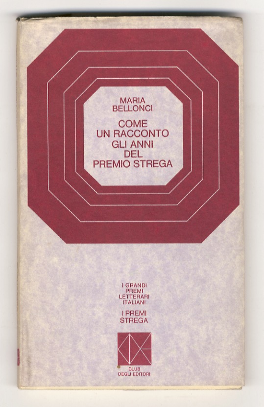 Come un racconto, gli anni del Premio Strega.