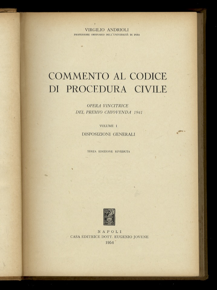 Commento al codice di procedura civile. Volume I: Disposizioni generali. …