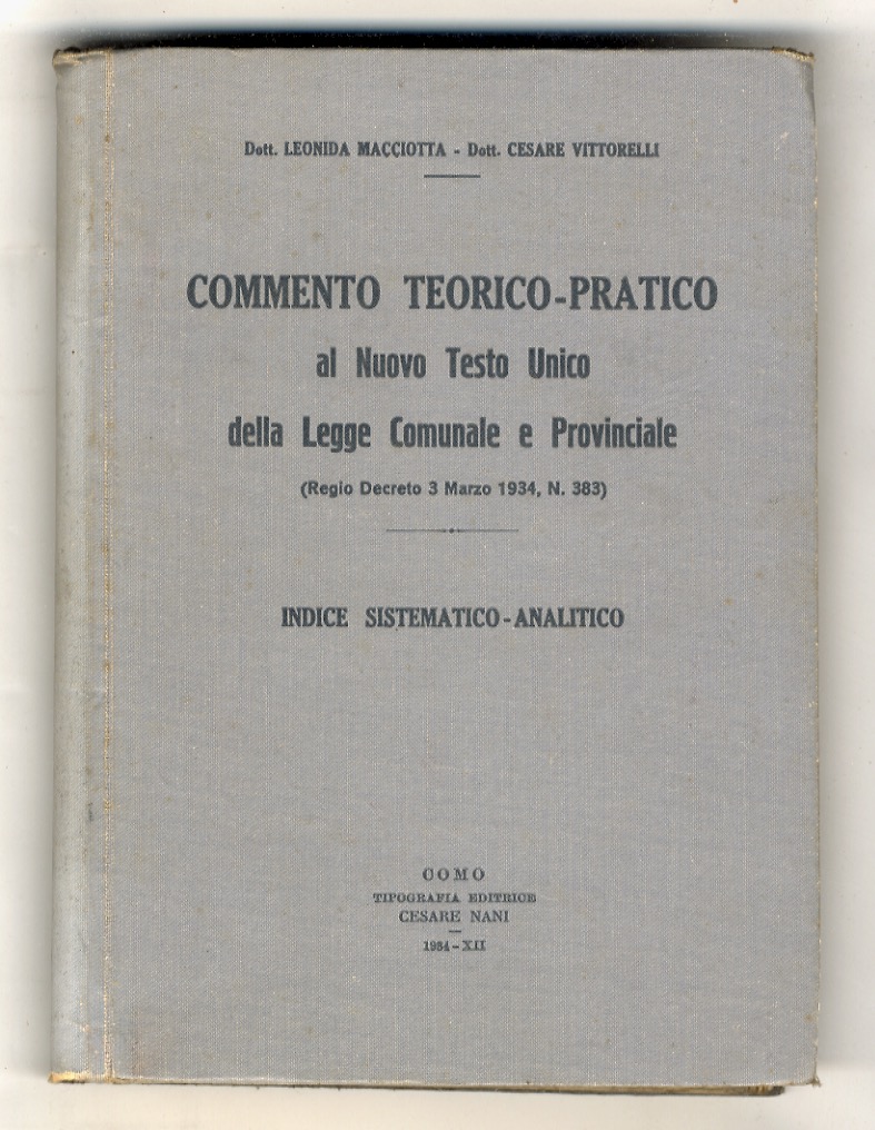 Commento teorico-pratico al testo unico della Legge Comunale e Provinciale. …