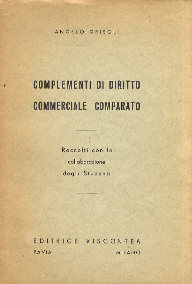 Complementi di diritto commerciale comparato. Raccolti con la collaborazione degli …