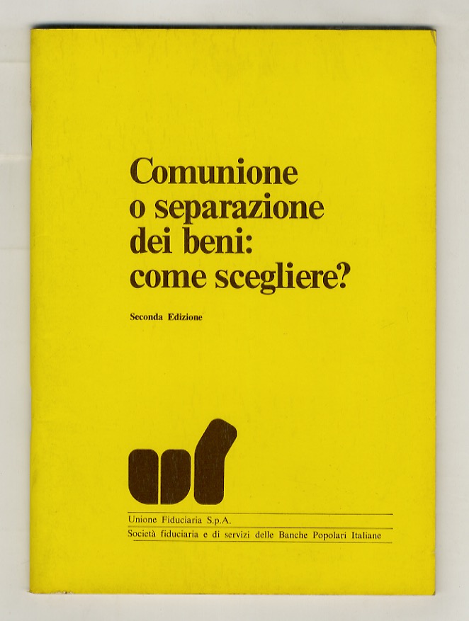 comunione o separazione di beni: come scegliere? Seconda edizione.