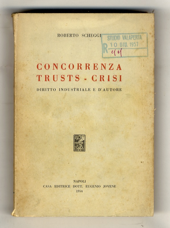 Concorrenza, Trusts - Crisi. Diritto industriale e d'autore.