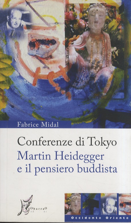 Conferenze di Tokyo. Martin Heidegger e il pensiero buddista. Traduzione …