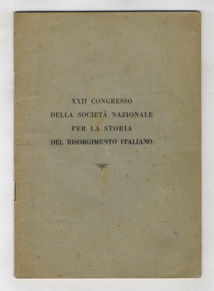 Congresso (XXII) della Società Nazionale per la Storia del Risorgimento …