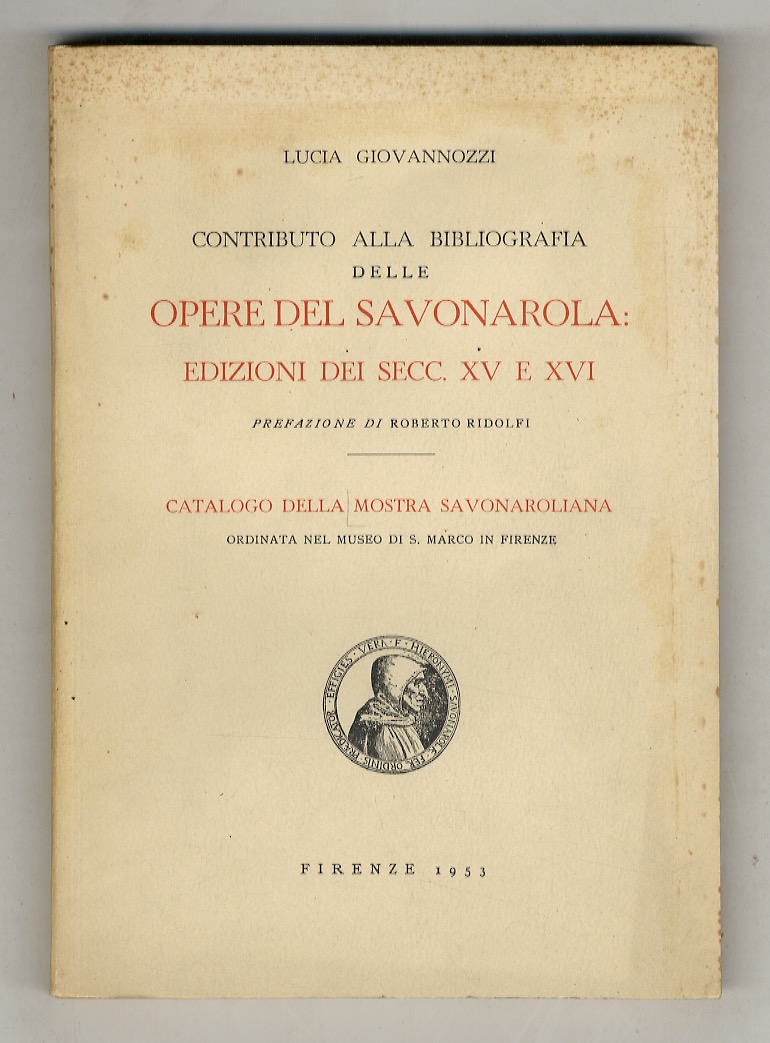 Contributo alla Bibliografia delle opere del Savonarola: edizioni dei secoli …