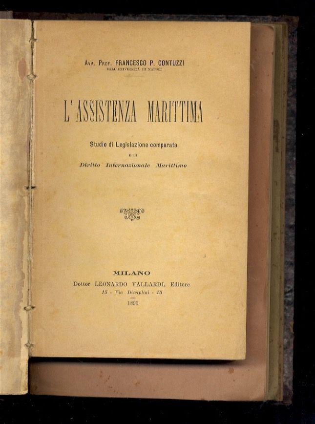 Contuzzi Francesco. L'assistenza marittima. Studio di legislazione comparata. [Legato con:] …