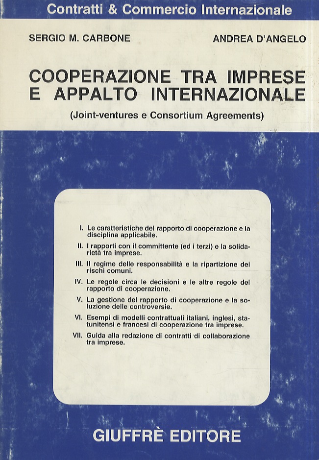 Cooperazione tra imprese e appalto internazionale. (Joint-ventures e Consortium Agreements).