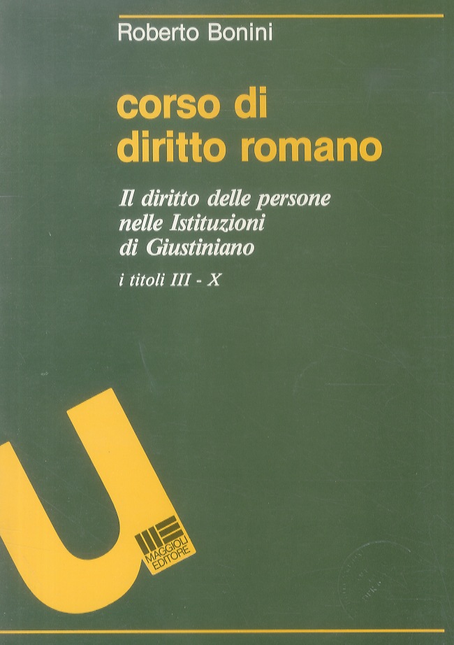 Corso di diritto romano. Il diritto delle persone nelle Istituzioni …