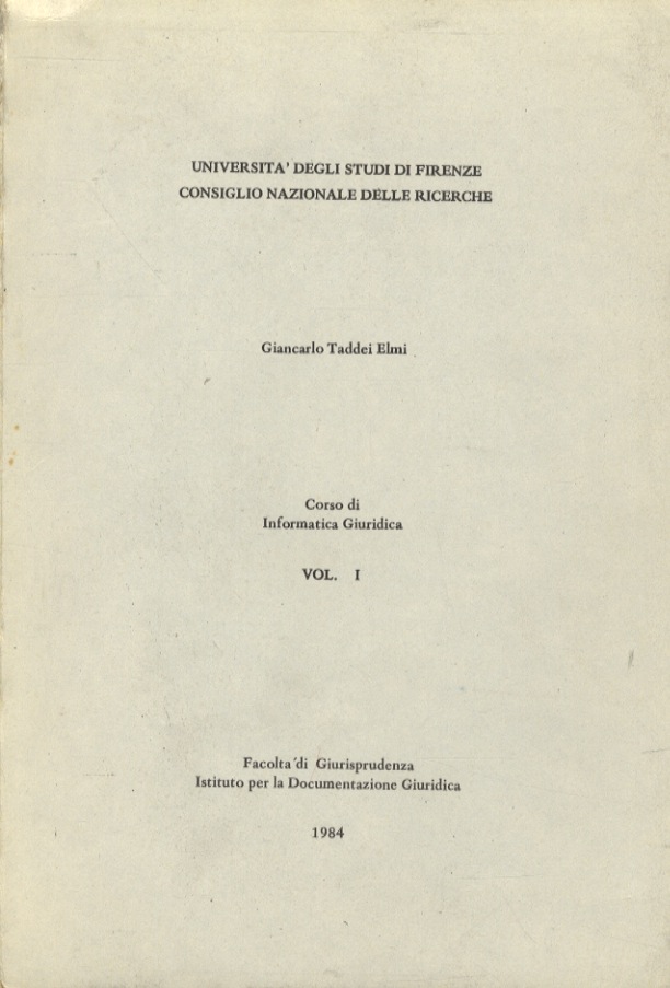 Corso di Informatica Giuridica. Vol. I.
