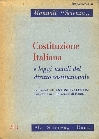 Costituzione italiana e leggi usuali del diritto costituzionale.