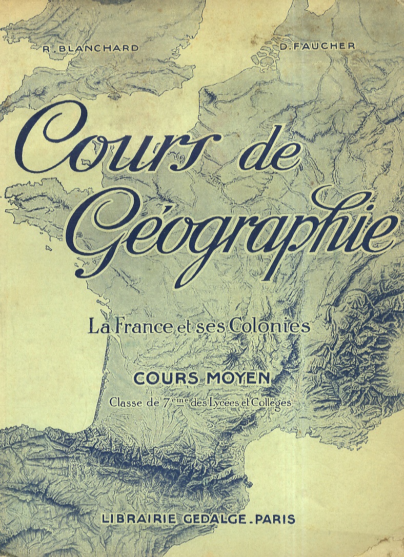 Cours de géographie. La France et ses colonies. Cours moyen. …