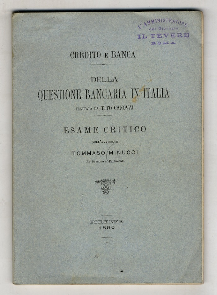 Credito e Banca. Della questione bancaria in Italia trattata da …