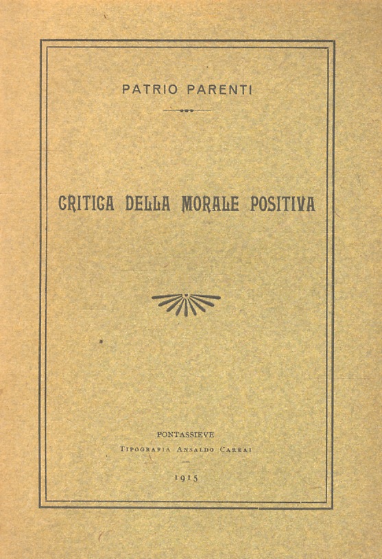 Critica della morale positiva (frammento). Con una appendice su le …