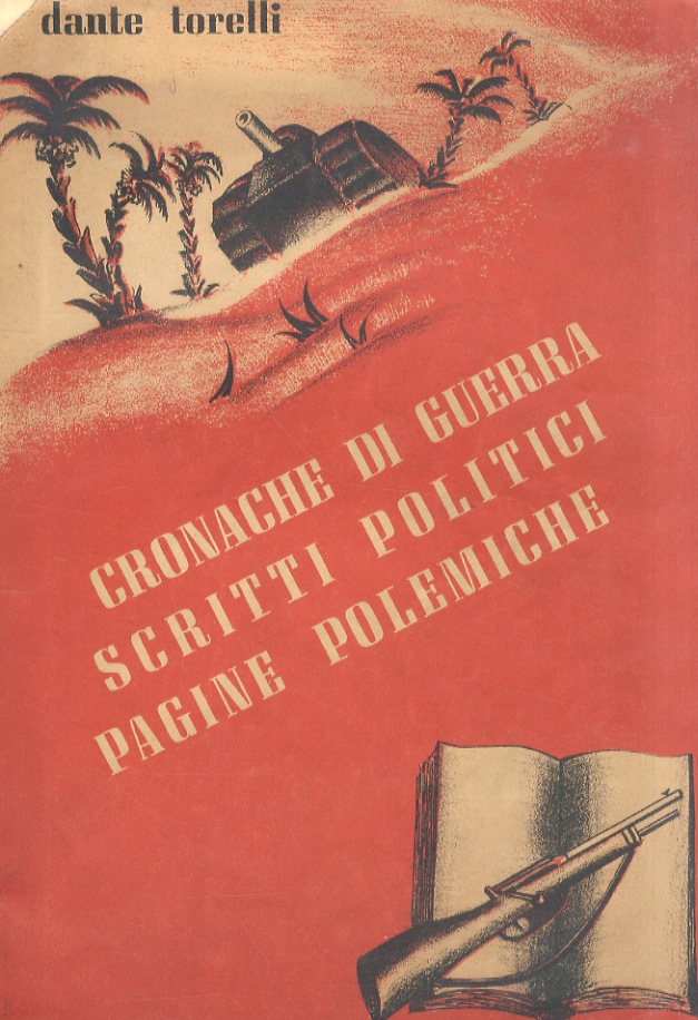 Cronache di guerra. Scritti politici. Pagine polemiche.