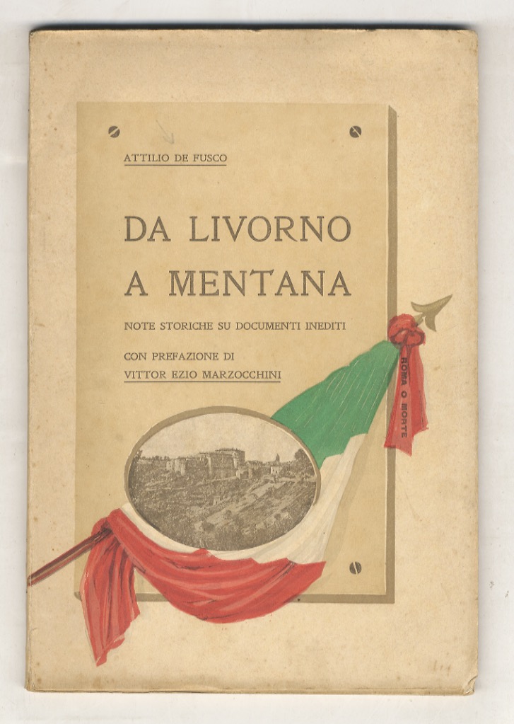 Da Livorno a Mentana. Note storiche su documenti inediti. Con …