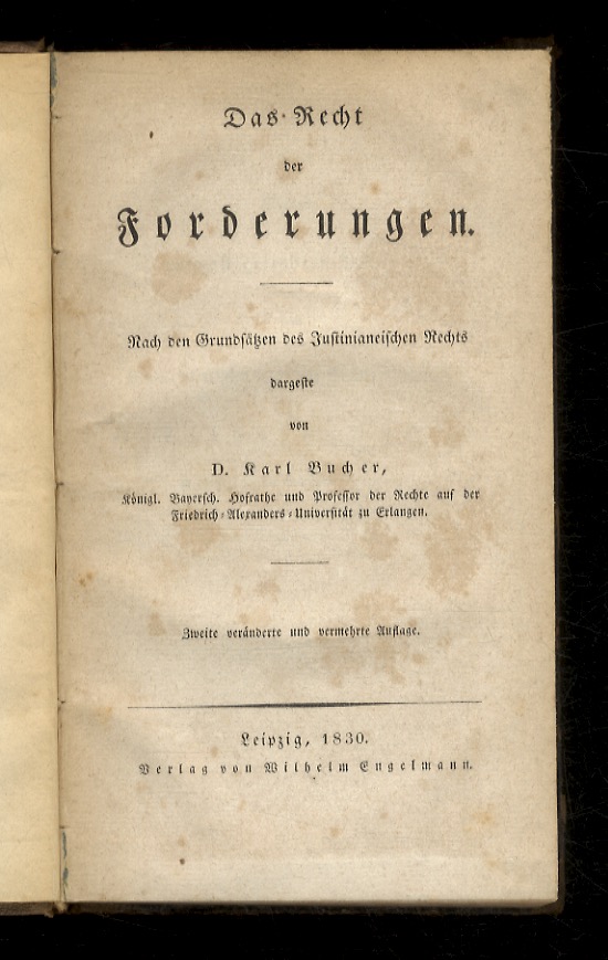 Das Recht der Forderungen. Nach den Grundsätzen des Justianeischen Rechts …