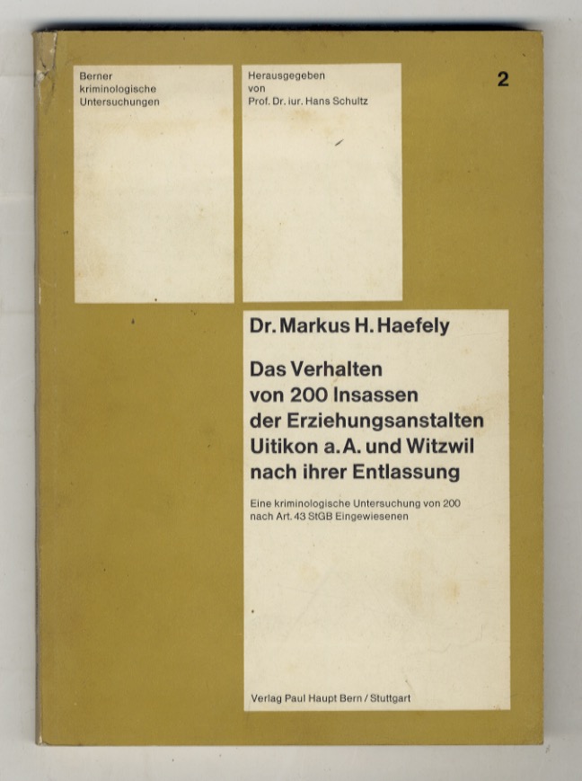 Das Verhalten von 200 Insassen der Erziehungsanstalten Uitikon a.A.und Witzwil …