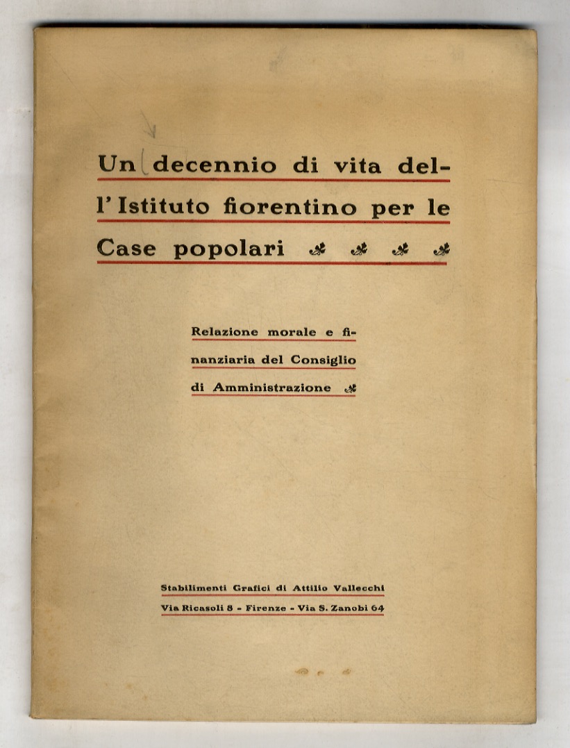 DECENNIO (UN) di vita dell'Istituto fiorentino per le case popolari. …