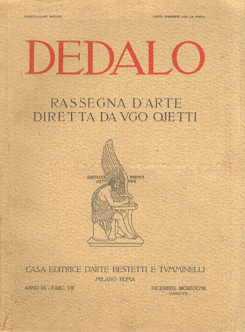 Dedalo. Rassegna d'arte diretta da Ugo Ojetti. Anno IX. Fasc. …