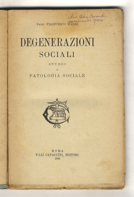 Degenerazioni sociali. Studio di patologia sociale.